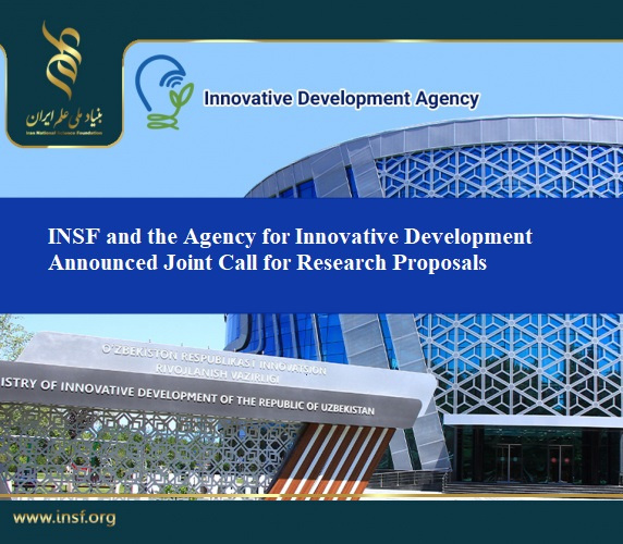Iran National Science Foundation (INSF) and the Agency for Innovative Development Announced Their Second Joint Call